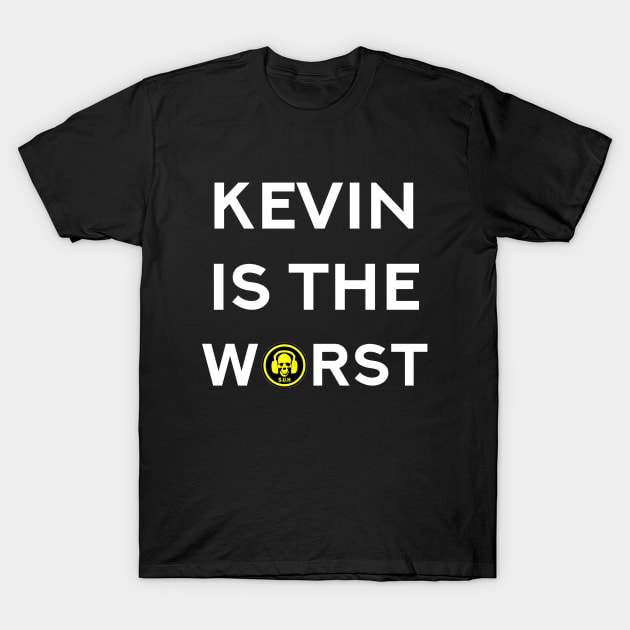 Kevin is the Worst T-Shirt by zombill